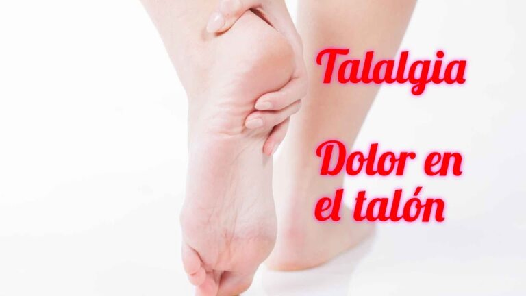 Talalgia: Descubre el Tratamiento Efectivo para el Dolor de Talón